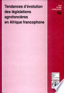 Tendances d'évolution des législations agrofoncières en Afrique francophone