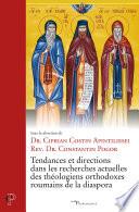 Tendances et directions dans les recherches actuelles des théologiens orthodoxes roumains de la dias
