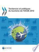Tendances et politiques du tourisme de l'OCDE 2012