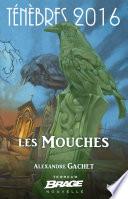 Ténèbres 2016, T1 : Les Mouches