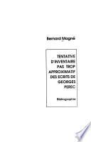 Tentative d'inventaire pas trop approximatif des écrits de Georges Perec
