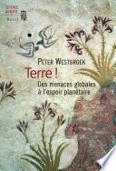 Terre !. Des menaces globales à l'espoir planétaire