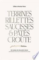 Terrines, rillettes, saucisses & pâtés croûte