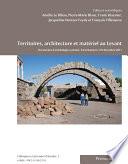Territoires, architecture et matériel au Levant