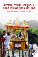 Territoires du religieux dans les mondes indiens
