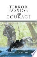 Terror, Passion and Courage