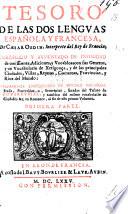 Tesoro de las dos lenguas Francesa y Española. Thresor des deux langues Françoise et Espagnolle, etc