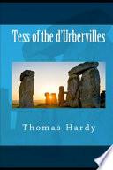 Tess of the D'Urbervilles By Thomas Hardy Annotated Version (Romantic Novel)