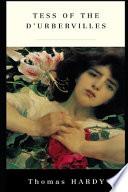 Tess of the D'Urbervilles By Thomas Hardy Annotated Volume (Romantic Novel)
