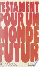 Testament pour un monde futur