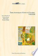 Textes dramatiques d’Orient et d’Occident : 1968-2008