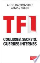 TF1 – Coulisses, secrets, guerres internes