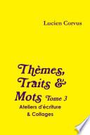 ThÃ ?mes, Traits and Mots