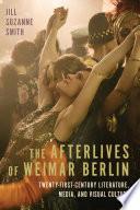 The Afterlives of Weimar Berlin