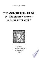 The Anti-Courtier Trend in Sixteenth Century French Literature