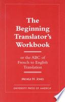The Beginning Translator's Workbook
