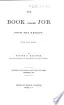 The Book Called Job. From the Hebrew. With Footnotes. By O. S. Halsted