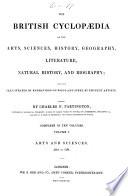 The British Cyclopaedia of the Arts, Sciences, History, Geography, Literature, Natural History, and Biography ...