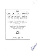 The Century Dictionary and Cyclopedia: The Century dictionary ... prepared under the superintendence of William Dwight Whitney ... rev. & enl. under the superintendence of Benjamin E. Smith