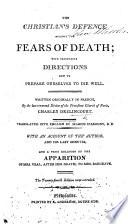 The Christian's Defence against the Fears of Death ... Translated into English by Marius D'Assigny, B.D. The twenty-second edition new corrected, etc. With A True Relation of the Apparition of one Mrs. Veal, by Daniel Defoe