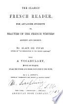 The Classic French Reader ... Or, Beauties of the French Writers ...
