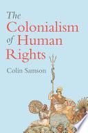 The Colonialism of Human Rights