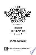 The Complete Encyclopedia of Popular Music and Jazz, 1900-1950: Biographies, L through Z