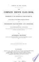 The complete French class-book; or, Grammatical and idiomatical French manual