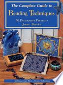 The Complete Guide to Beading Techniques