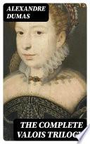 The Complete Valois Trilogy