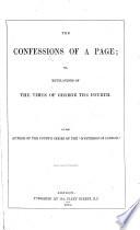 The Confessions of a Page; Or Revelations of the Times of George the Fourth