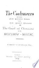 The controversy between Sir Richard Scrope and Sir Robert Grosvenor in the Court of Chivalry, A.D. MCCCLXXXV - MCCCXC
