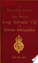 The Coronation Service of Their Majesties King Edward Vii and Queen Alexandra
