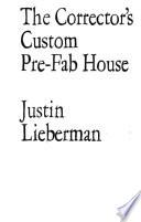 The Corrector's Custom Pre-Fab House