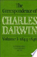 The Correspondence of Charles Darwin: Volume 3, 1844-1846