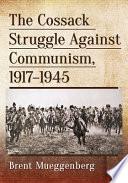 The Cossack Struggle Against Communism, 1917-1945