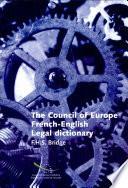 The Council of Europe French-English Legal Dictionary