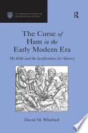 The Curse of Ham in the Early Modern Era