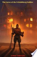 The Curse of the Felsinbherg Soldier