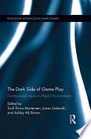 The Dark Side of Game Play