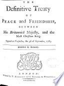 The Definitive Treaty of Peace and Friendship, Between His Britannick Majesty, and the Most Christian King