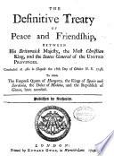 The Definitive Treaty of Peace and Friendship Between His Britannick Majesty, the Most Christian King, and the States General of the United Provinces