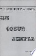 The Dossier of Flaubert's Un Coeur Simple