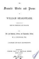 The dramatic works and poems of William Shakspeare, pr. from the text of Steevens and Malone, with life, and historical, critical, and explanatory notices by A. Cunningham, a glossary and illustrations