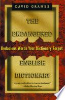 The Endangered English Dictionary: Bodacious Words Your Dictionary Forgot