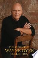The Essential Wayne Dyer Collection
