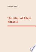 The ether of Albert Einstein