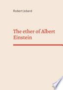 The ether of Albert Einstein