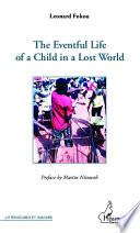 The eventful life of a child in a lost world