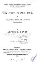 The first French book, or, Practical French lessons for beginners